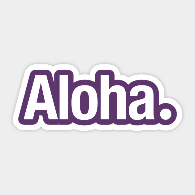 Aloha. Sticker by TheAllGoodCompany